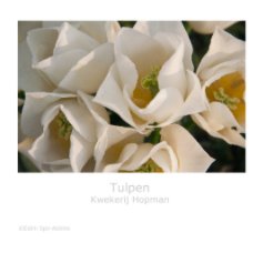 Tulpen Kwekerij Hopman - Fotografie Edith Spil-Abbink book cover
