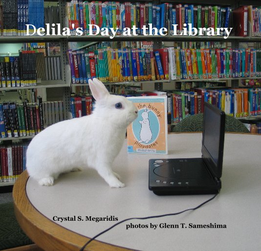 Ver Delila's Day at the Library por Crystal S. Megaridis photos by Glenn T. Sameshima