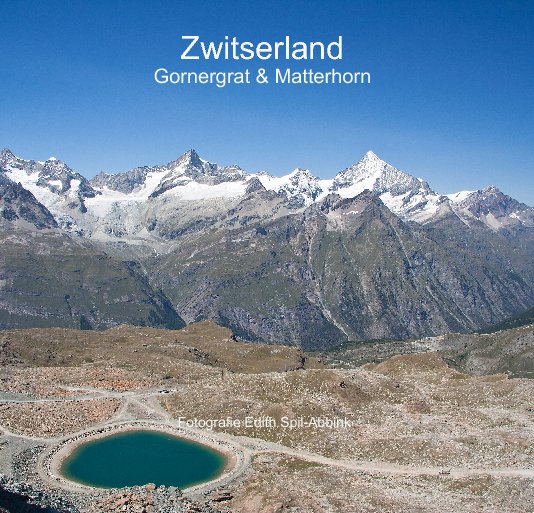 Ver Zwitserland - Gornergrat & Matterhorn - Fotografie Edith Spil-Abbink por Fotografie Edith Spil-Abbink