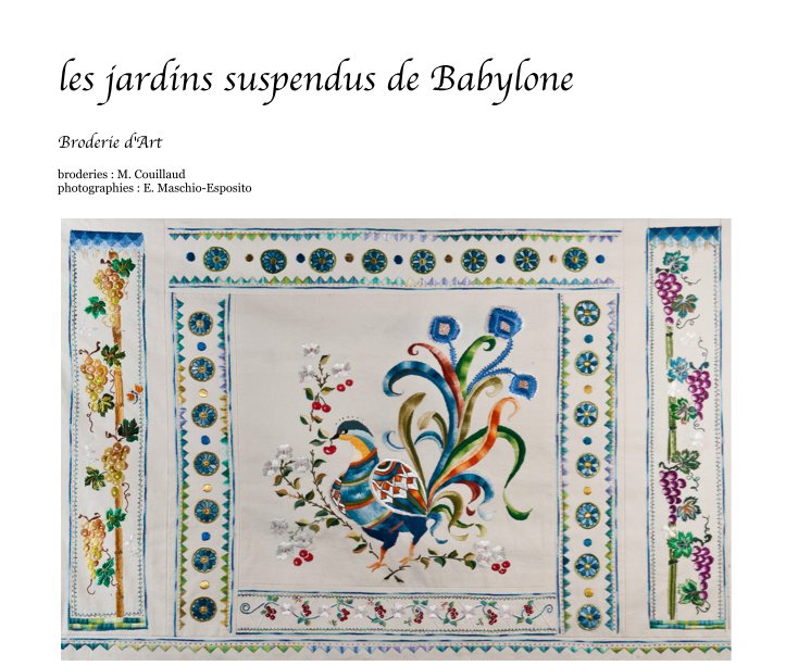 View les jardins suspendus de Babylone by broderies : M. Couillaud photographies : E. Maschio-Esposito