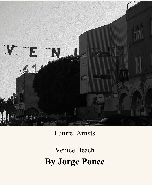 Ver Future  Artists 

Venice Beach por Jorge Ponce