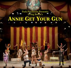 Park Playhouse Presents: Irving Berlin's ANNIE GET YOUR GUN book cover