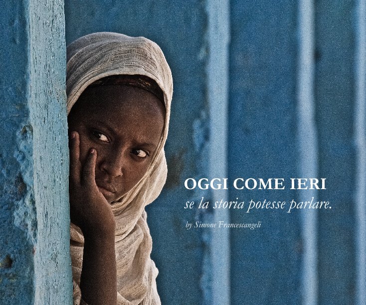 View OGGI COME IERI se la storia potesse parlare. by Simone Francescangeli