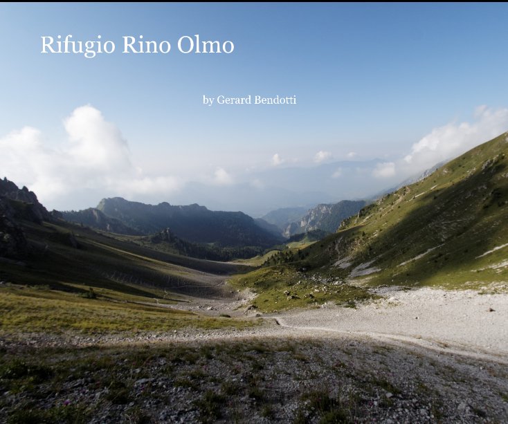 View Rifugio Rino Olmo by Gerard Bendotti