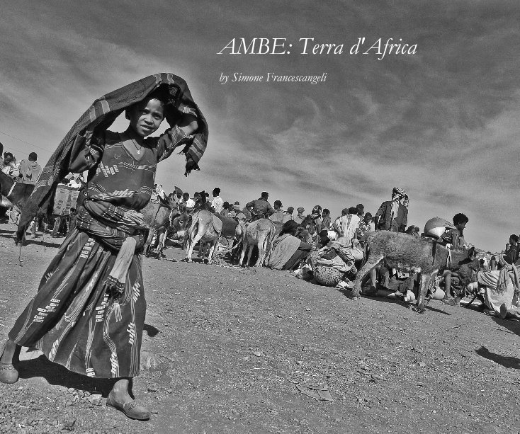 View AMBE: Terra d'Africa by Simone Francescangeli