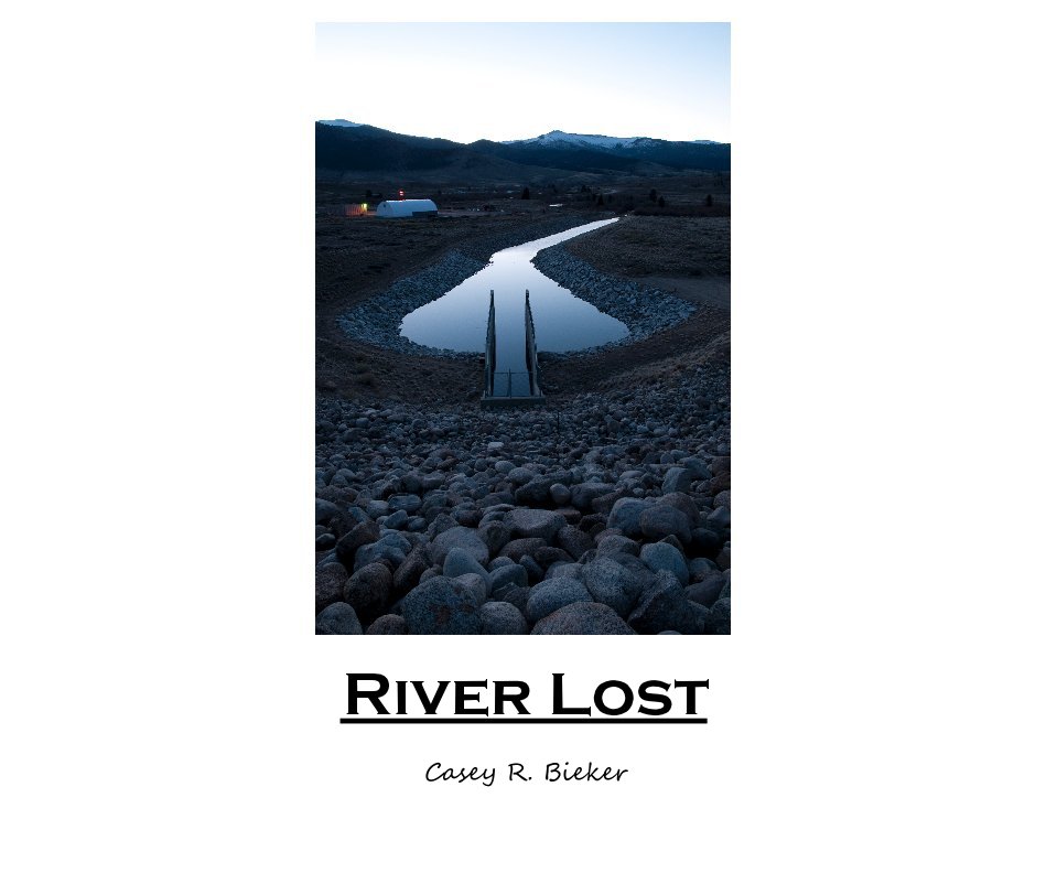 View River Lost by Casey R. Bieker