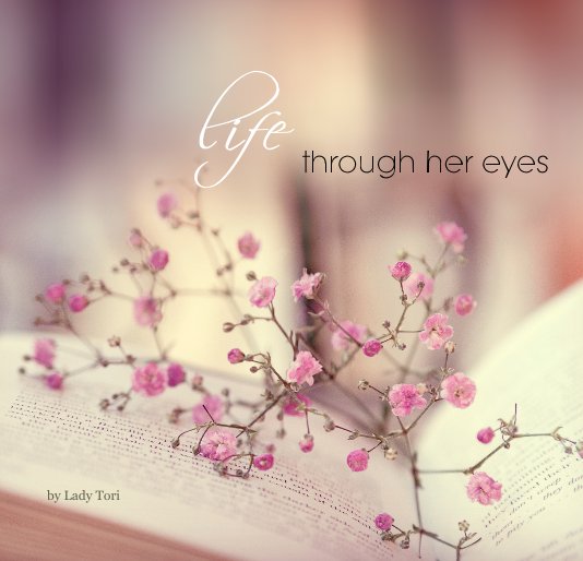 Ver Life Through Her Eyes por Lady Tori