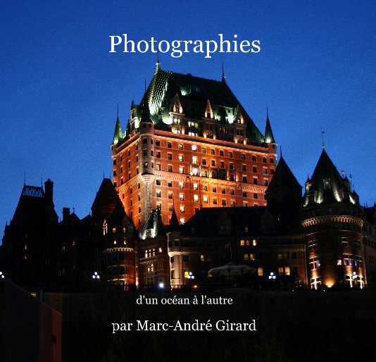 View Photographies by par Marc-André Girard