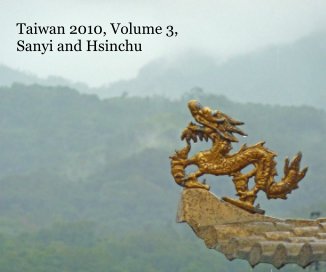 Taiwan 2010, Volume 3, Sanyi and Hsinchu book cover