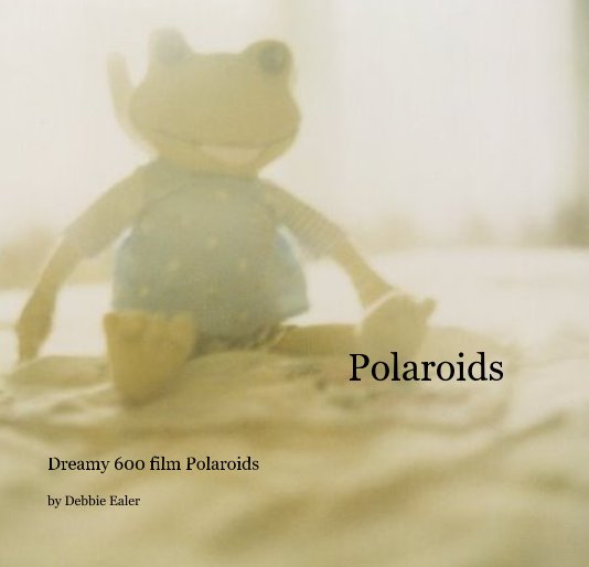 Ver Polaroids por Debbie Ealer