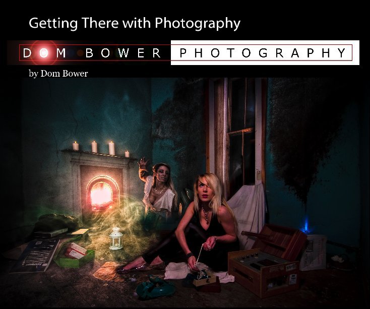 Ver Getting There with Photography por Dom Bower