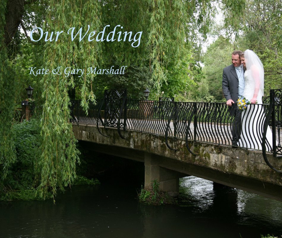 View Our Wedding by Kate & Gary Marshall