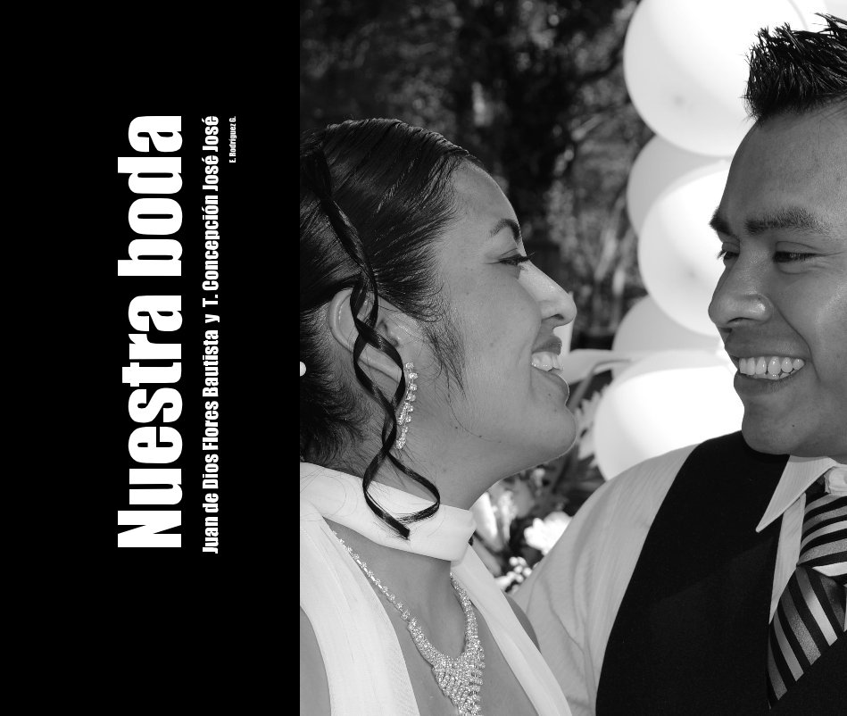 Nuestra boda Juan de Dios Flores Bautista y T. Concepción José José by E. Rodríguez G. | Blurb Books Nuestra boda Juan de Dios Flores Bautista y T. Concepción José José by E. Rodríguez G. | Blurb Books