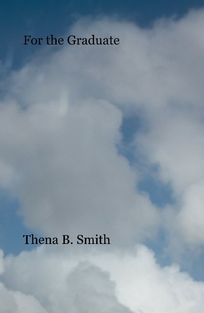 View For the Graduate by Thena B. Smith
