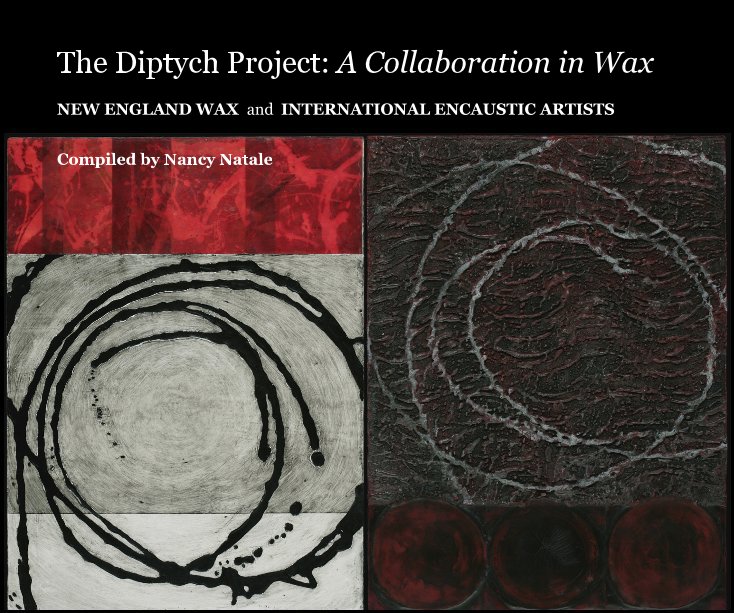 Visualizza The Diptych Project: A Collaboration in Wax di Compiled by Nancy Natale