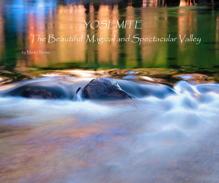 Ver YOSEMITE The Beautiful Magical and Spectacular Valley por Martin Nunez