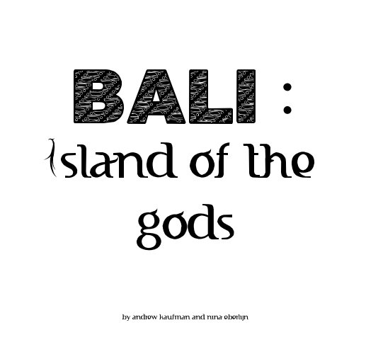 Ver Bali:  Island of the Gods por andrew kaufman and nina eberlijn