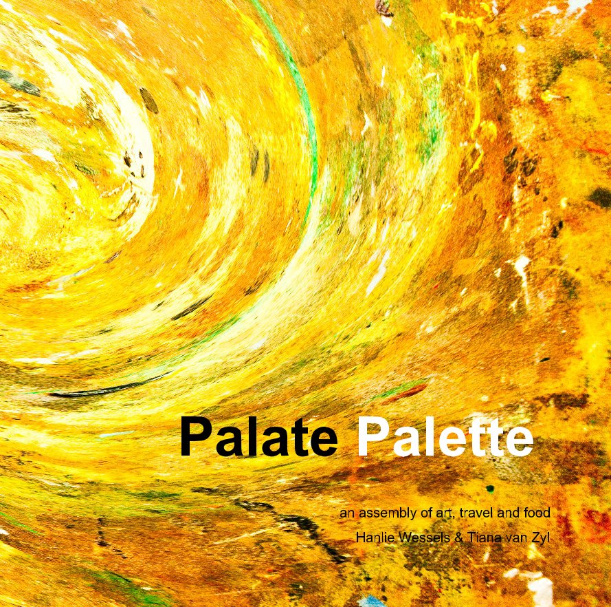 View Palate Palette by Hanlie Wessels & Tiana van Zyl