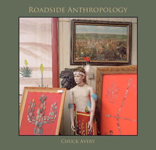 Ver Roadside Anthropology 7x7" por Chuck Avery