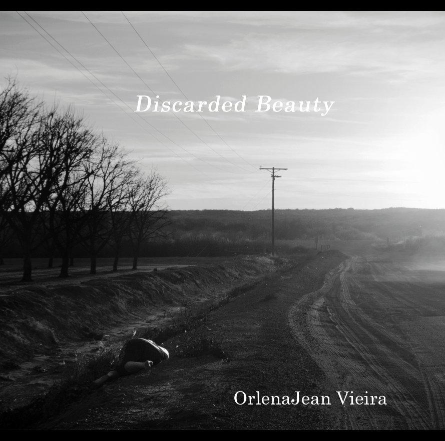 View Discarded Beauty by OrlenaJean Vieira