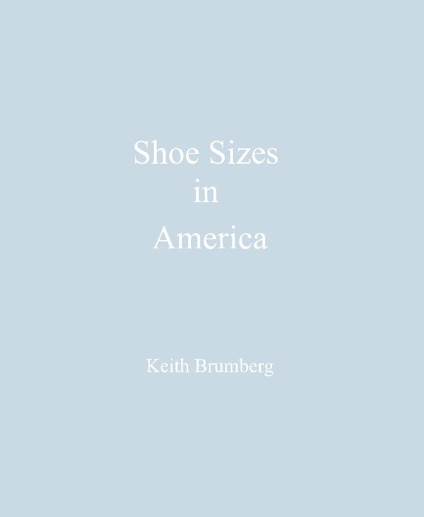View Shoe Sizes in America by Keith Brumberg