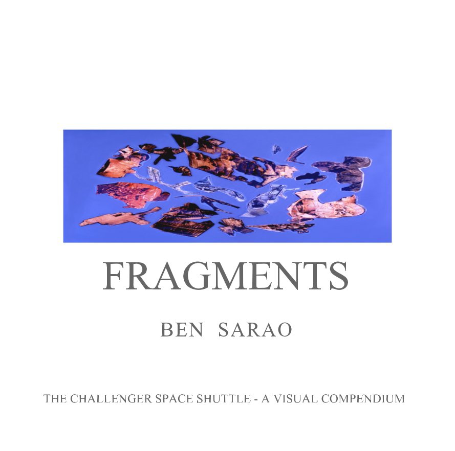 View FRAGMENTS by Ben Sarao