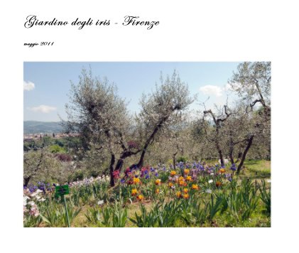Giardino degli Iris - Firenze book cover