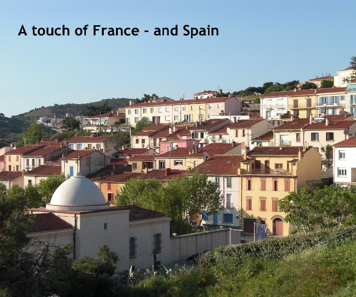 View A touch of France - and Spain by Odd Erling Hagen