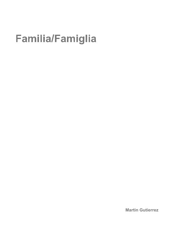 View Familia/Famiglia by Martin Gutierrez