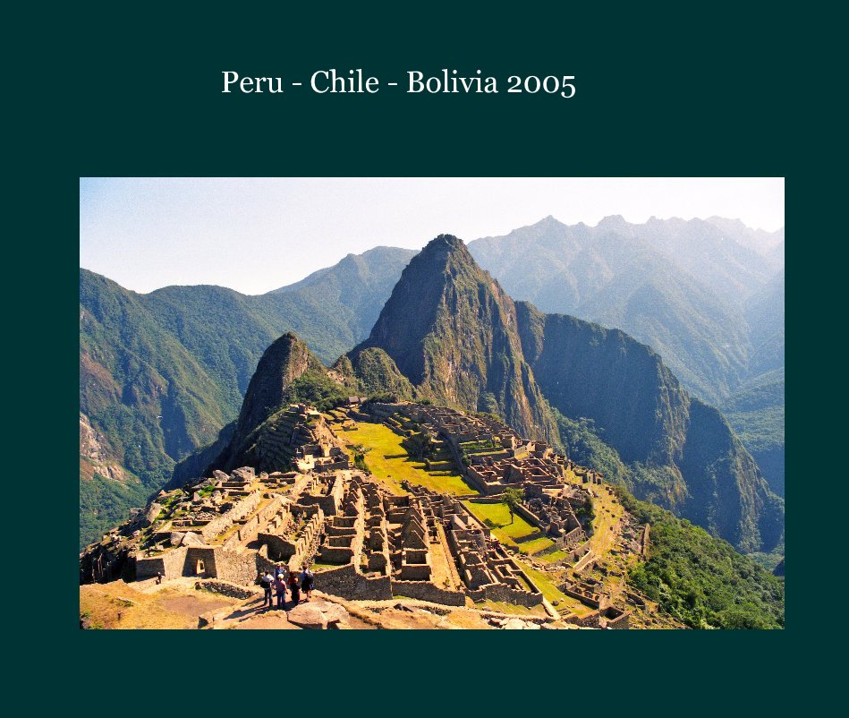 Ver Peru - Chile - Bolivia 2005 por george van der woude