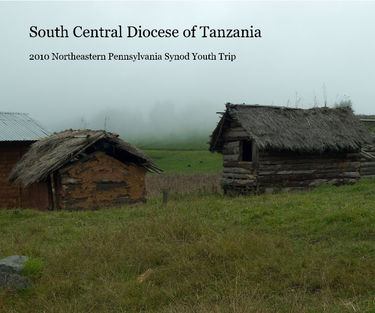 View South Central Diocese of Tanzania by Roxi Kringle