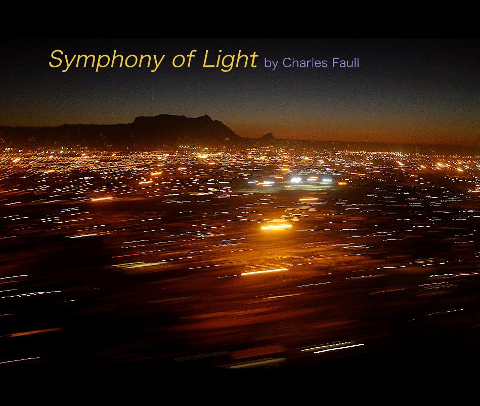 View Symphony of Light by Charles Faull by Charles Faull