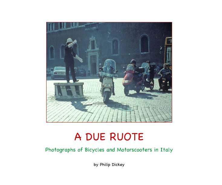 View A DUE RUOTE by Philip Dickey