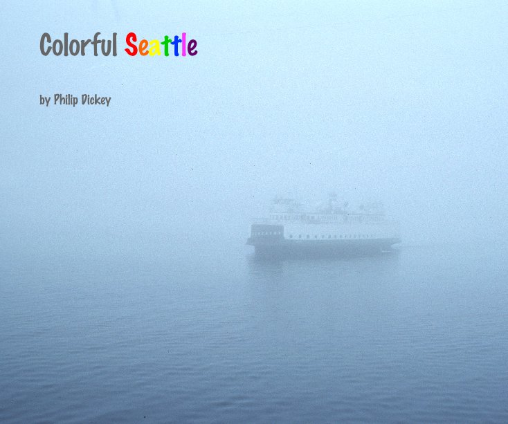 Ver Colorful Seattle por Philip Dickey