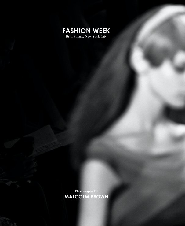 View PHOTO BOOK // FASHION WEEK at Bryant Park, New York City by Photographs By MALCOLM BROWN