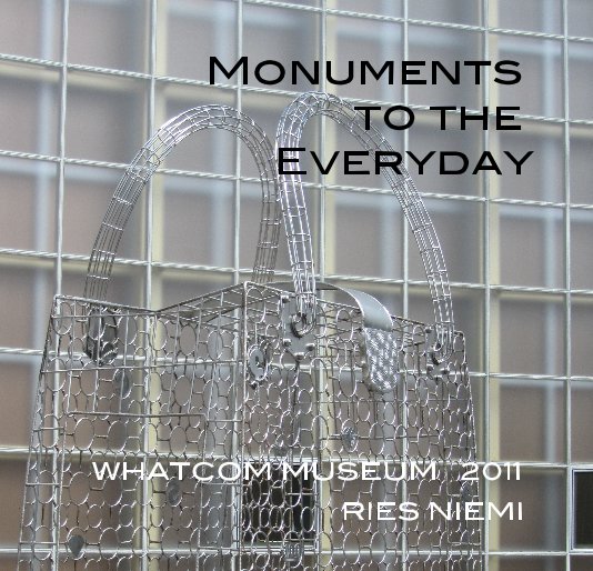 View Monuments to the Everyday by RIES NIEMI