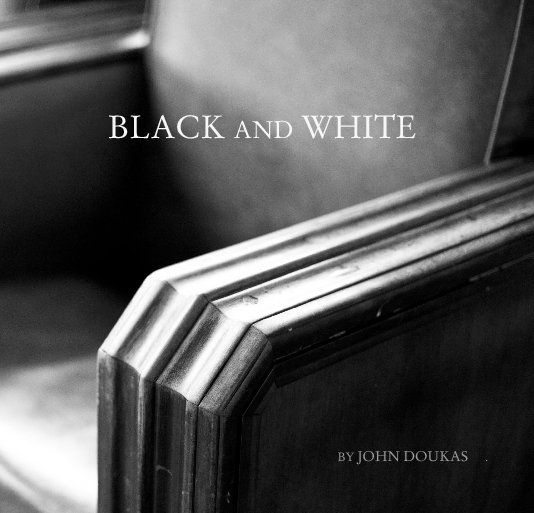 View BLACK AND WHITE by JOHN DOUKAS       .