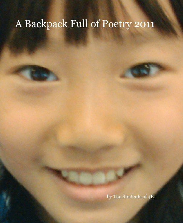 View A Backpack Full of Poetry 2011 by The Students of 4B1
