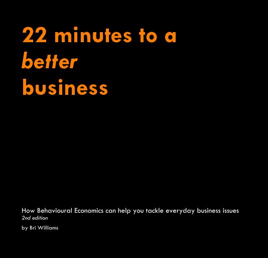 View 22 minutes to a better business by Bri Williams