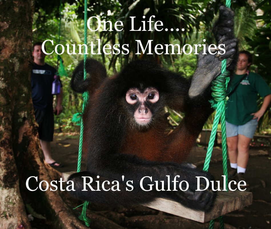 View One Life.... Countless Memories by Costa Rica's Gulfo Dulce