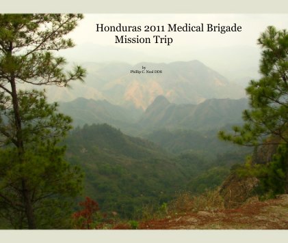 Honduras 2011 Medical Brigade Mission Trip book cover