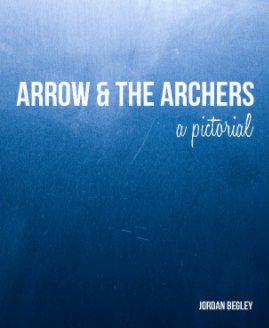 Arrow & The Archers a Pictorial book cover
