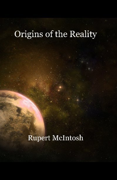 View Origins of the Reality by Rupert McIntosh