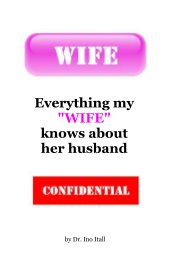 Everything my "WIFE" knows about her husband book cover