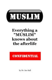 Everything a"MUSLIM" knows about the afterlife book cover