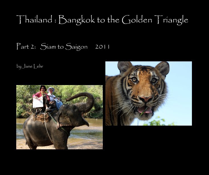 Thailand : Bangkok to the Golden Triangle nach Jane Lehr anzeigen
