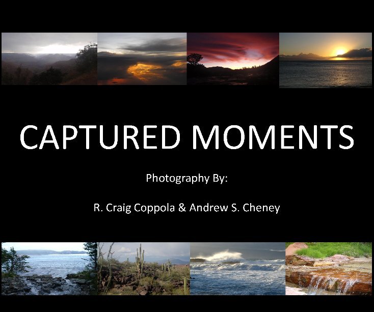 View Captured Moments by R. Craig Coppola & Andrew S. Cheney