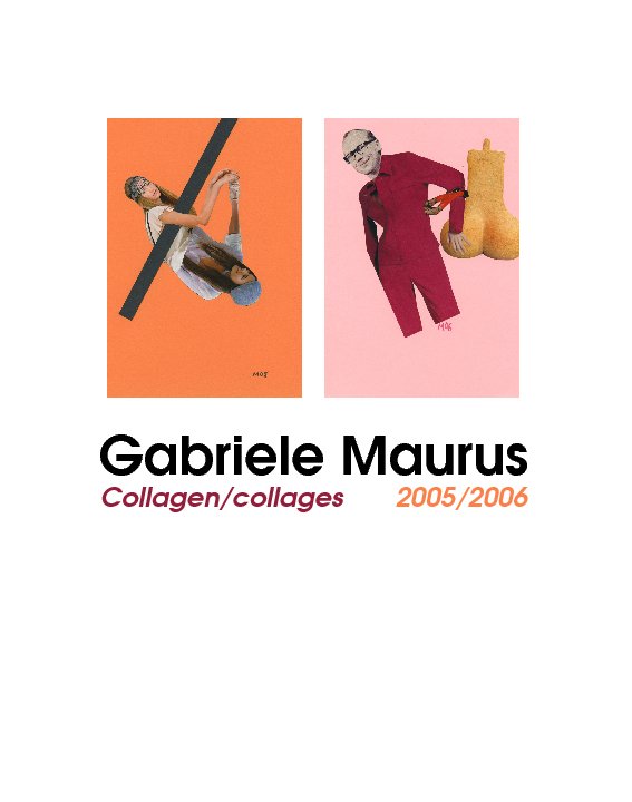 Ver Collages/collages por Gabriele Maurus