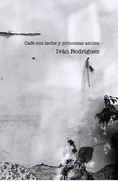Visualizza Café con leche y princesas azules di Iván Rodríguez