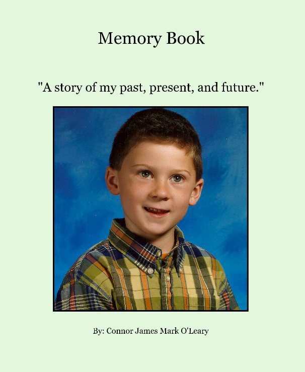 View Memory Book by By: Connor James Mark O'Leary